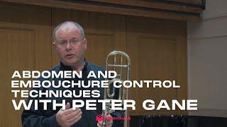 Abdomen and Embouchure Control Techniques on Trombone with Peter Gane