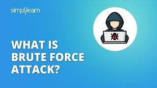 What is Brute Force Attack? | Learn to Crack Passwords using Brute Force Attack | Simplilearn