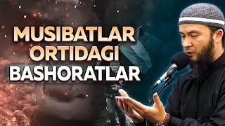 MUSIBATLAR ORTIDAGI BASHORATLAR