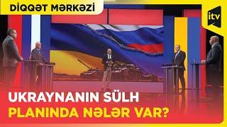 Rusiya Ukraynaya güzəştə gedəcəkmi? | Diqqət Mərkəzi