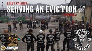 Kelly Caliber - Vikings MC - Serving an Eviction Notice - E2