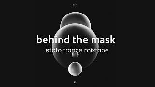 BEHIND THE MASK: stoto trance mixtape