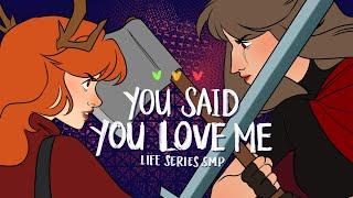 You Said You Love Me | Life Series SMP