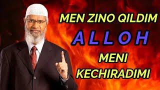 Dr ZAKIR MEN ZINO QILDIM ALLOH MENI KECHIRADIMI