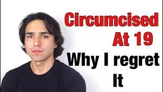 Why I Regret Getting Circumcised At 19.