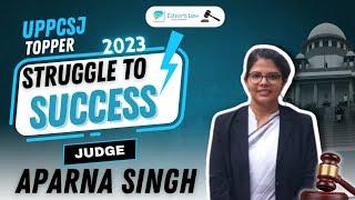 UP Judiciary 22 Topper | Struggle to Success Story of Civil Judge | Judge Aparna Singh | Edzorb Law