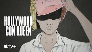 Hollywood Con Queen — Official Trailer | Apple TV+