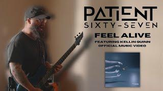 Patient Sixty-Seven - Feel Alive  [OFFICAL MUSIC VIDEO]