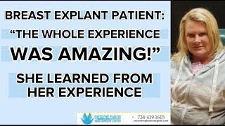 BREAST EXPLANT PATIENT:  "THE WHOLE EXPERIENCE WAS AMAZING!" SHE LEARNED FROM HER EXPERIENCE