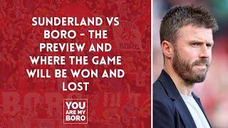 Sunderland vs Boro - the preview and where the game will be won & lost