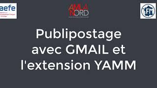 Publipostage simple et avancé avec GMAIL en utilisant le module complémentaire YAMM