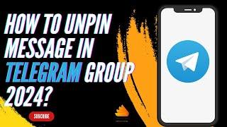 How to Unpin Message in Telegram Group 2024?