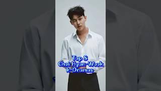 Top 8 Choi Hyun-Wook k-Dramas #kdrama #viralvideo