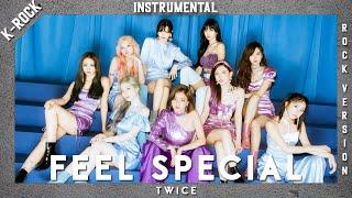 [INSTRUMENTAL] TWICE (트와이스) - Feel Special (Rock / Band Version)