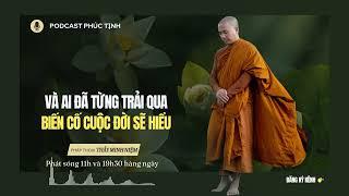 Và Ai Đã Từng Trải Qua Biến Cố Cuộc Đời Đề Sẽ Thấu Hiểu | Thầy Minh Niệm