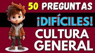 CULTURA GENERAL  ~ 50 Preguntas de CULTURA GENERAL que seguro no COMPLETAS el 15% 