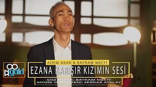 Adem Akar feat. Bayram Mecit - Ezana Karışır Kızımın Sesi (Asla) 2020 Klip