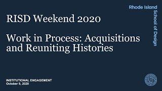 Museum Live Event: Work in Process: Acquisitions + Reuniting Histories | RISD Weekend 2020