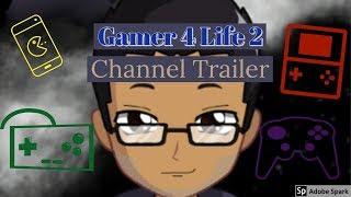 Gamer 4 Life 2 Channel Trailer