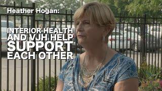 Heather Hogan: Interior Health and VJH Help Support Each Other