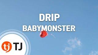 [TJ노래방] DRIP - BABYMONSTER / TJ Karaoke