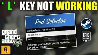 GTA V - PED SELECTOR [L] KEY NOT WORKING IN ADDON PEDS MOD | 100% WORKING METHOD