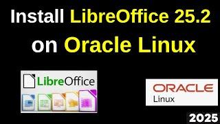 Install LibreOffice 25.2 on Oracle Linux Like a PRO! (Step-by-Step Guide) | 2025 Updated