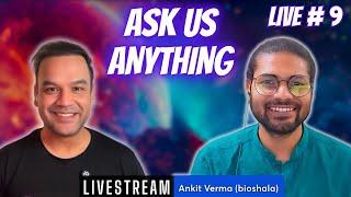 Scientific AMA Ft. Ankit Verma @bioshala  | Livestream 9