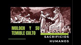 MOLOCH Y SU TEMIBLE CULTO: Sacrificios humanos entre fenicios y cananeos #Biblia #israel