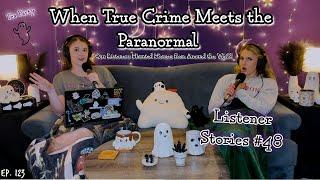 Our Listeners Haunted Houses from Around the World || Ghosteas Tea Party #48 || Paranormal Podcast
