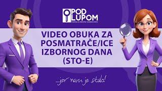 Video obuka za posmatrače/ice izbornog dana (STO-e) [Koalicija Pod lupom]