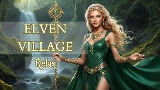 "Elven Village : Relaxing Music & Wonderful Elven Ambience  with Enchanted Female Vocals 