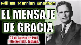 EL MENSAJE DE GRACIA - Por William Marrion Branham