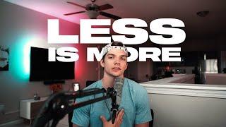 Less is More | The Creative Process