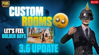 Let's Feel Old Days | PUBG MOBILE | CUSTOM ROOMS 3.6 UPDATE !