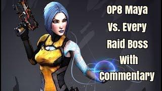 Borderlands 2 : OP8 Maya vs Every Raid Boss w/Commentary