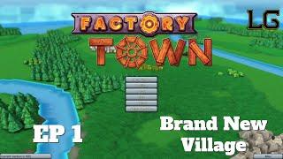 Let's Play Factory Town Ep 1 - Trying To Build An Automated Village