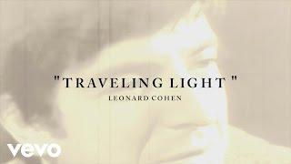 Leonard Cohen - Traveling Light (Lyric)