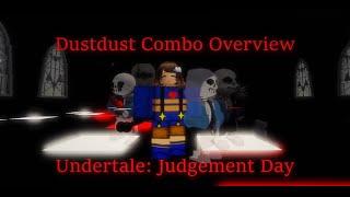 Dustdust Combo Overview | Undertale: Judgement Day