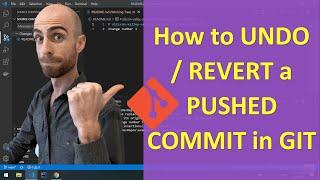 How to UNDO / REVERT a PUSHED COMMIT in GIT - 2 Ways - Which One Suits Your Needs?