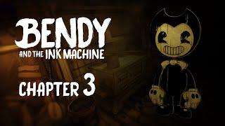 Bendy And The Ink Machine | Прохождение (Глава 3) Без Комментариев.