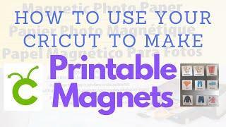 How To Use Your Cricut To Make Printable Magnets