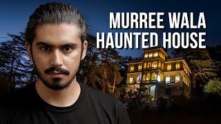 Our Haunted House In MURREE | مری کا خوفناک گھر