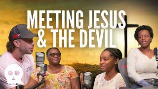 Three girls tell me they met Jesus and the Devil