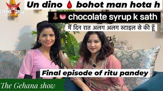 THE GEHANA SHOW | RITU PANDEY | SEASON 2 | FINAL EPISODE | EDUCATIONAL PODCAST | EVERY MAN MUST KNOW