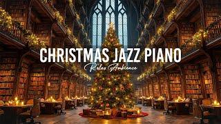 Christmas Jazz Piano  Relax Ambience for Instrumental Christmas Music  Christmas 2025