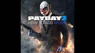 How to add mods to PAYDAY 2. 22/23