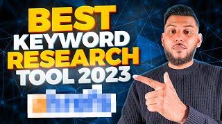 This Is The Best Keyword Research Tool Of 2023  (By Far)