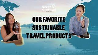 63: Ticket 2 | Our Favorite Sustainable Travel Products