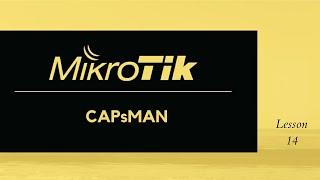 MikroTik: How to configure CAPsMAN